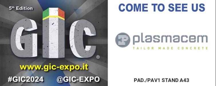 PLASMACEM - TAILOR MADE CONCRETE - GIC 2024 EXPOSITION FROM 18 TO 20 APRIL IN PIACENZA